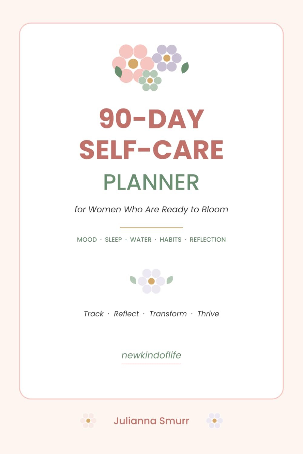 90-Day Self-Care Planner for Women: Daily Mood, Sleep, Water & Habit Tracker with Weekly Reflection and Goal Setting