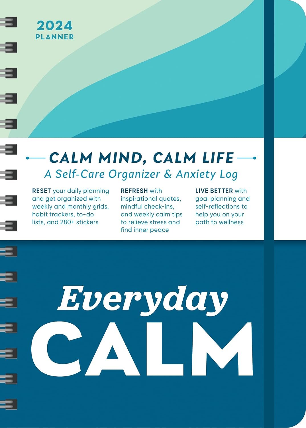2024 Everyday Calm Planner: A 17-Month Self-Care Organizer & Anxiety Log to Reset, Refresh and Live Better