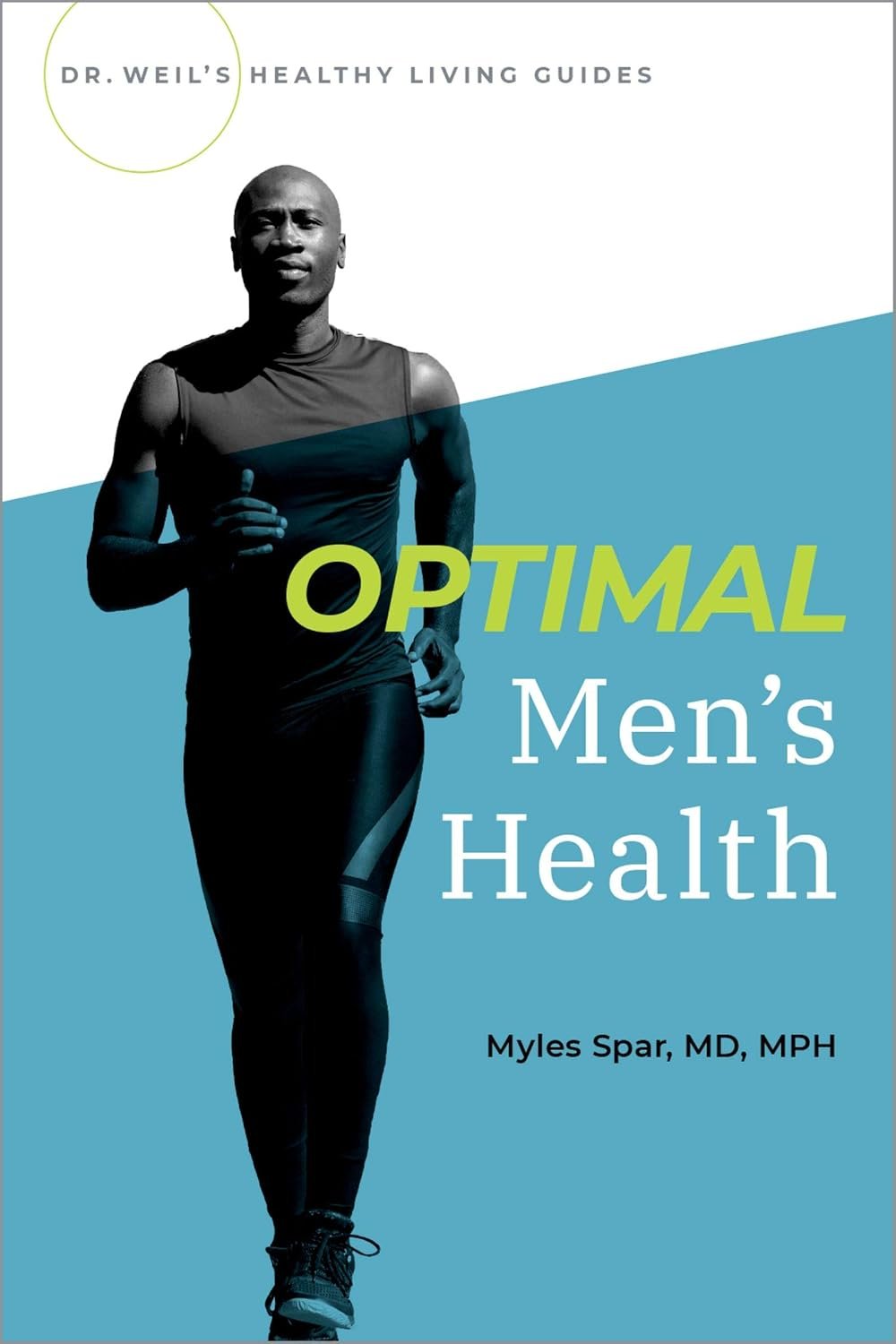 Optimal Men’s Health (Dr Weils Healthy Living Guides)