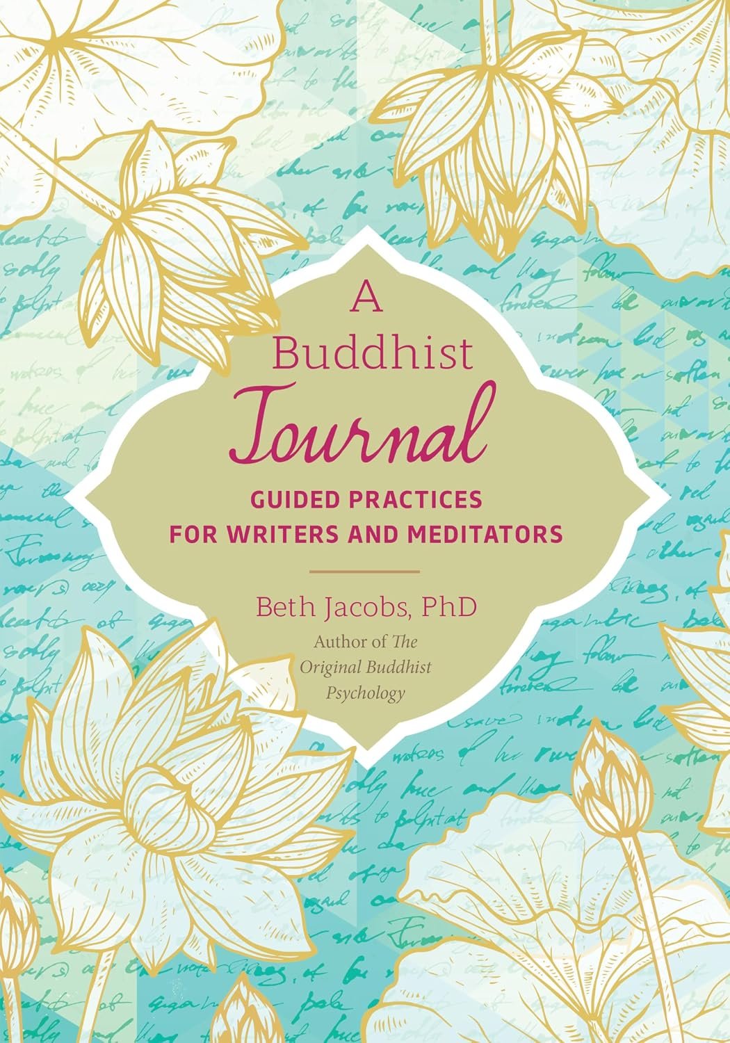 A Buddhist Journal: Guided Practices for Writers and Meditators
