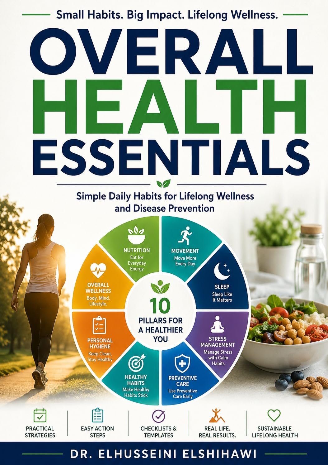 Overall Health Essentials : Simple Daily Habits for Better Energy, Quality Sleep, Stress Management, Disease Prevention, and Lifelong Wellness (Made Easy Series Book 11)