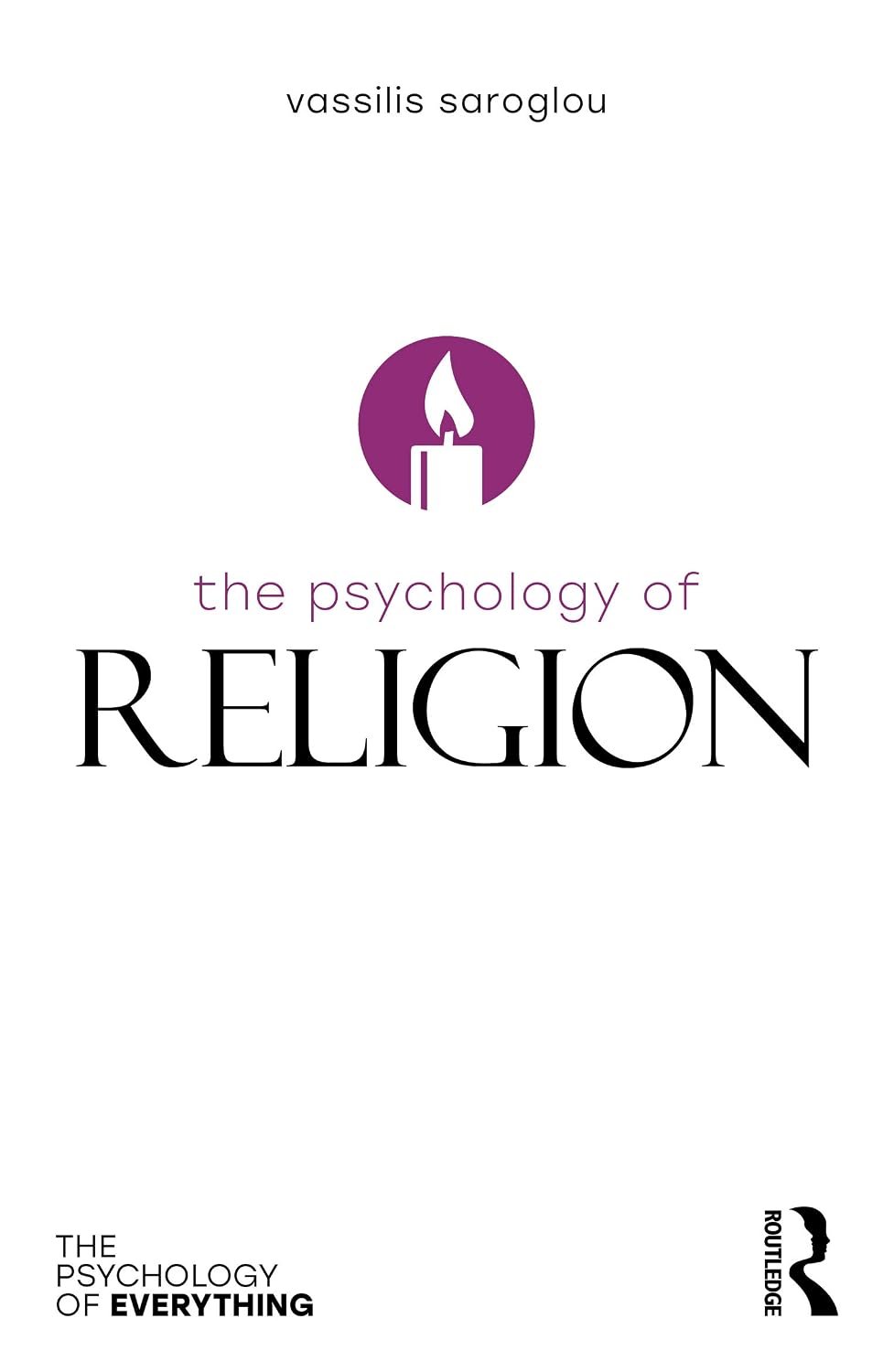 The Psychology of Religion (The Psychology of Everything)