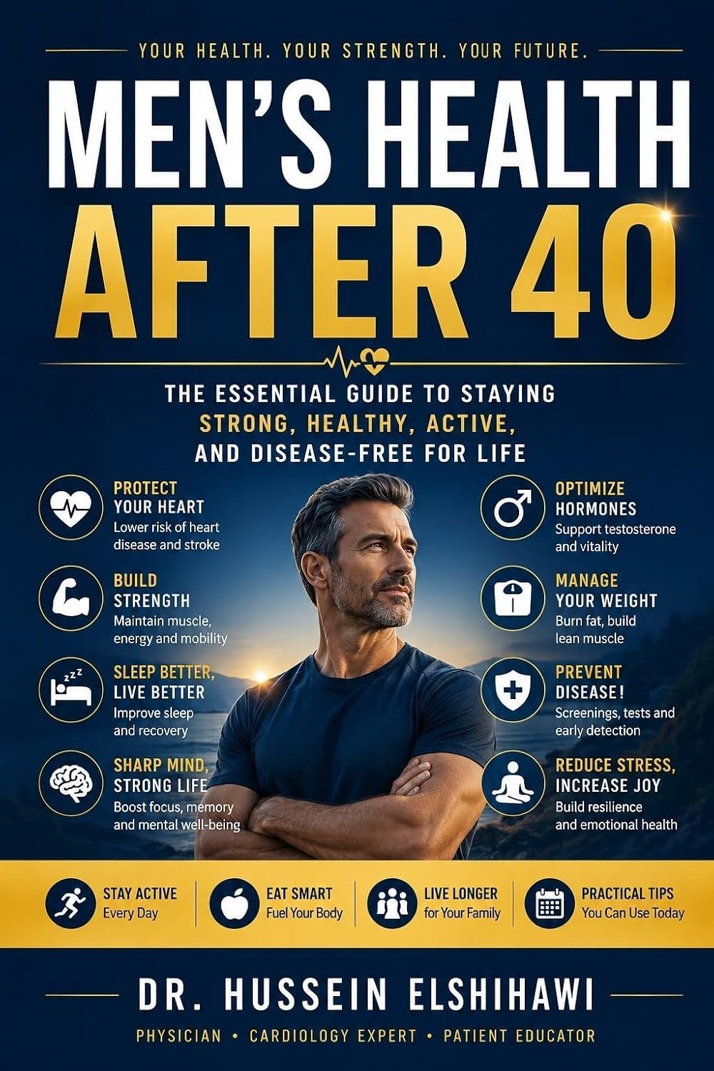 Men’s Health Essentials: 13 Essential Tips Every Man Needs for Lifelong Health (The Heart Health Family Guides Book 5)