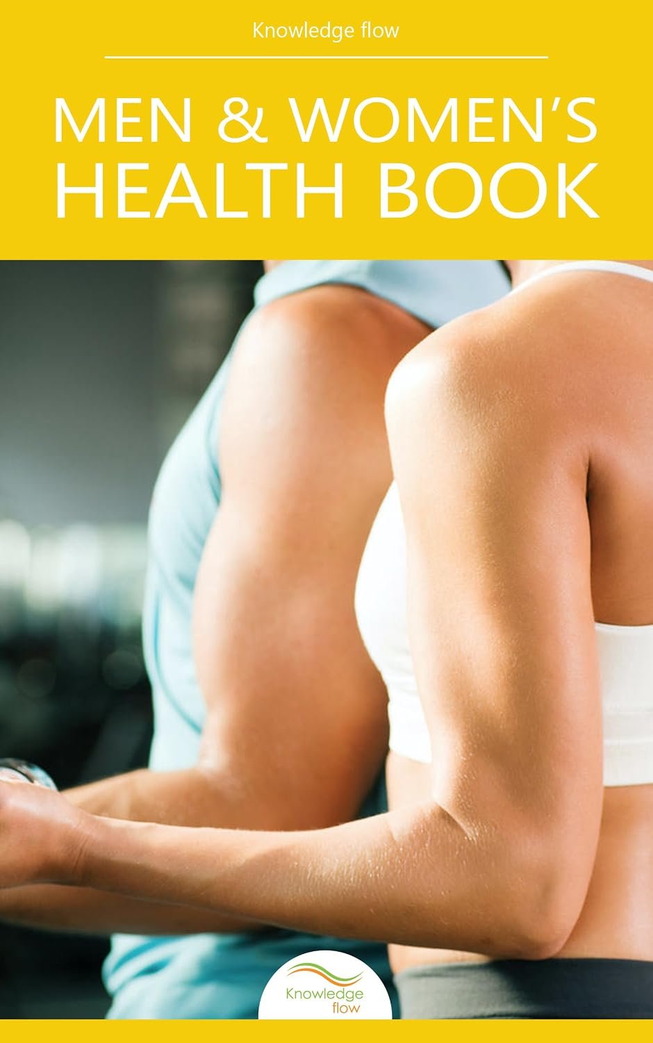 Men and Women’s Health Book: by Knowledge flow (Medical Sciences Series)